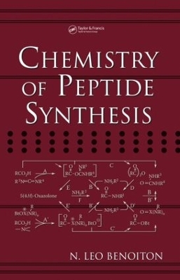 Chemistry of Peptide Synthesis - N. Leo Benoiton