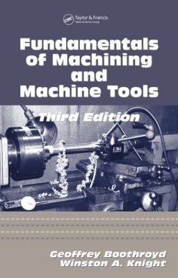Fundamentals of Metal Machining and Machine Tools - Winston A. Knight, Geoffrey Boothroyd