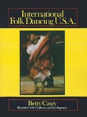 International Folk Dancing, Usa - Betty Casey