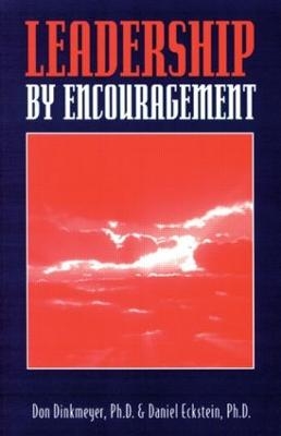 Leadership By Encouragement - Don Dinkmeyer  Sr.