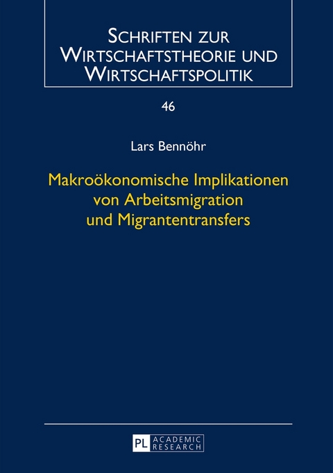 Makro&ouml;konomische Implikationen von Arbeitsmigration und Migrantentransfers - Lars Benn&ouml;hr