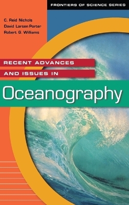 Recent Advances and Issues in Oceanography - C. Reid Nichols, David Larsen Porter, Robert G. Williams