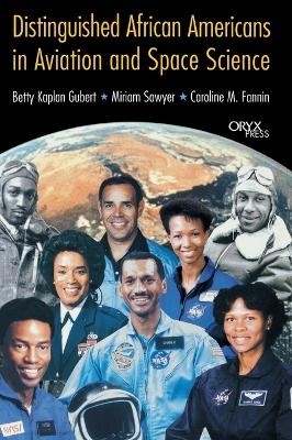 Distinguished African Americans in Aviation and Space Science - Betty Kaplan Gubert, Miriam Sawyer, Caroline M. Fannin