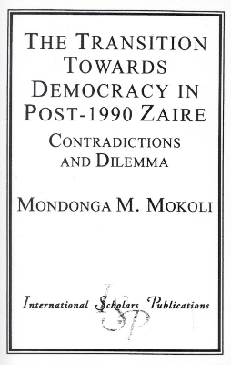 The Transition Towards Democracy in Post-1990 Zaire - Mondonga M. Mokoli