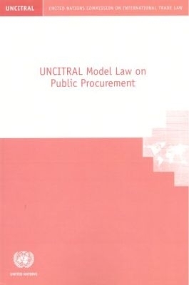 UNCITRAL Model Law on Public Procurement - United Nations Commission on International Trade Law United Nations