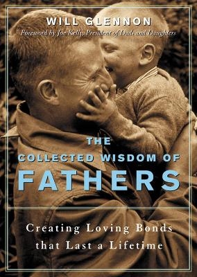 The Collected Wisdom of Fathers - Will Glennon
