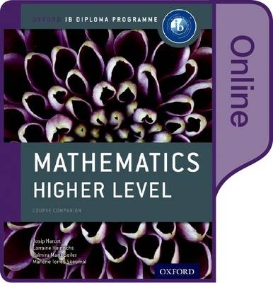 IB Mathematics Higher Level Online Course Book: Oxford IB Diploma Programme - Josip Harcet, Lorraine Heinrichs, Palmira Mariz Seiler, Marlene Torres Skoumal