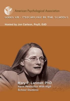 Harm Reduction With High School Students - Mary E. Larimer