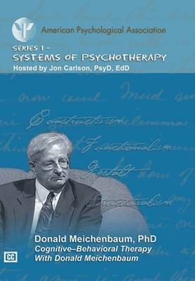 Cognitive-Behavioral Therapy with Donald Meichenbaum - Donald Meichenbaum