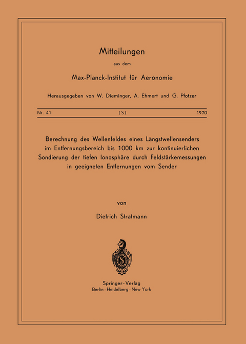 Berechnung des Wellenfeldes eines L&auml;ngstwellensenders im Entfernungsbereich bis 1000 km zur kontinuierlichen Sondierung der Tiefen Ionosph&auml;re durch Feldst&auml;rkemessungen in geeigneten Entfernungen vom Sender - D. Stratmann