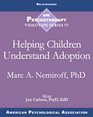 Helping Children Understand Adoption - Marc A. Nemiroff