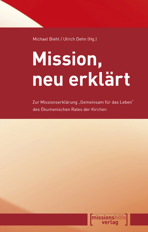Mission, neu erkl&auml;rt - Michael Biehl (Hrsg.), Ulrich Dehn (Hrsg.)