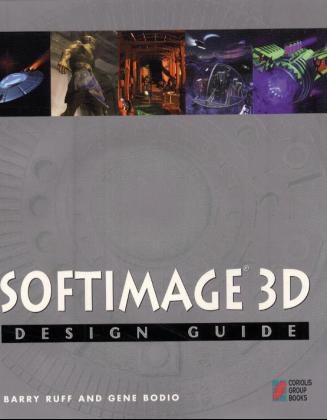 Softimage Design Guide - Barry Ruff, Gene Bodio