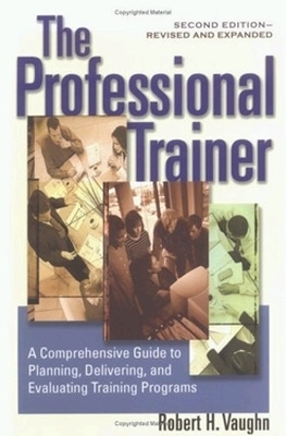 The Professional Trainer; a Comprehensive guide to Planning, and Evaluating Training Programs -  Vaughn