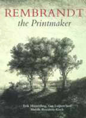 Rembrandt the Printmaker - Ger Luijten, Martin Royalton-Kisch