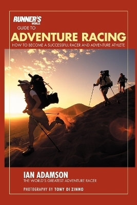 Runner's World Guide To Adventure Racing - Ian Adamson