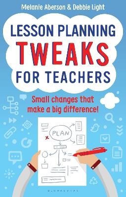 Lesson Planning Tweaks for Teachers - Melanie Aberson, Debbie Light