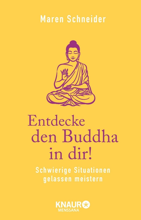 Entdecke den Buddha in dir! - Maren Schneider