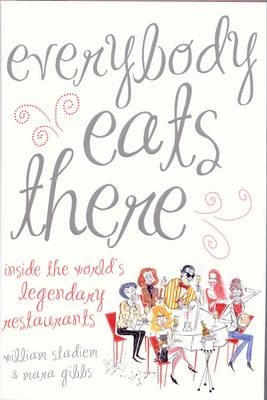 Everybody Eats There - William Stadiem, Mara Gibbs