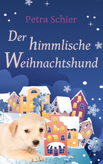 Der himmlische Weihnachtshund - Petra Schier