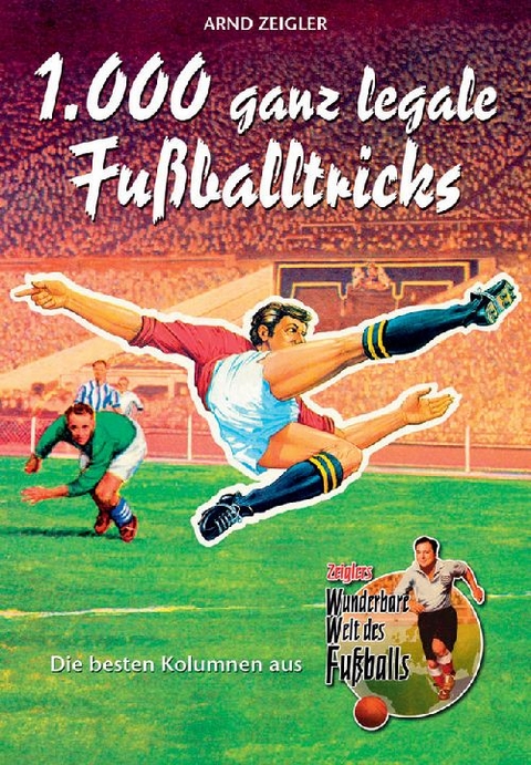 Zeiglers wunderbare Welt des Fussballs 2 - Arnd Zeigler