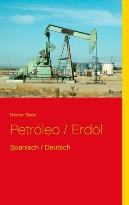 Petr&oacute;leo / Erd&ouml;l - H&eacute;ctor Tiz&oacute;n