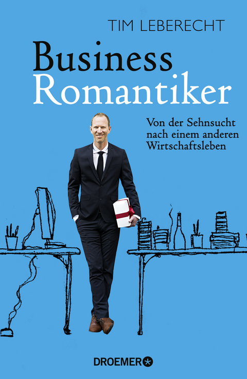 Business-Romantiker - Tim Leberecht