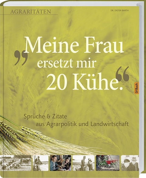 Meine Frau ersetzt mir 20 K&uuml;he - Dieter Barth
