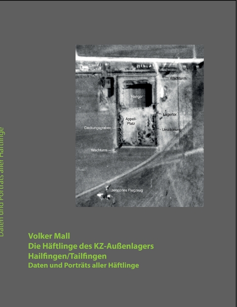 Die H&auml;ftlinge des KZ-Au&szlig;enlagers Hailfingen/Tailfingen - Volker Mall