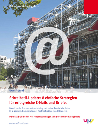 Schreibstil-Update: 8 einfache Strategien für erfolgreiche E-Mails und Briefe.