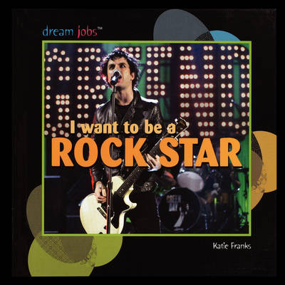 I Want to Be a Rock Star - Katie Franks