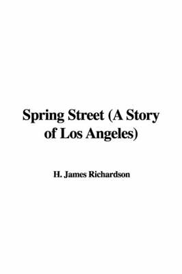 Spring Street (a Story of Los Angeles)