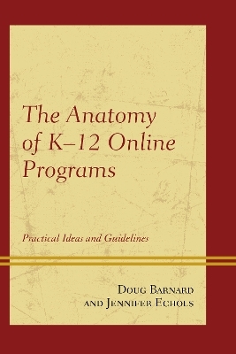 The Anatomy of K-12 Online Programs - Doug Barnard, Jennifer Echols