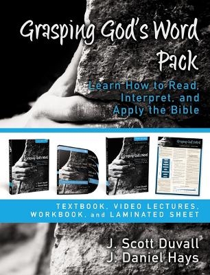 Grasping God's Word Pack - J. Scott Duvall, J. Daniel Hays