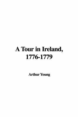 A Tour in Ireland, 1776-1779