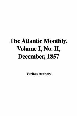 The Atlantic Monthly, Volume I, No. II, December, 1857