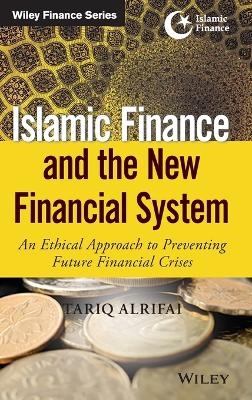 Islamic Finance and the New Financial System - Tariq Alrifai