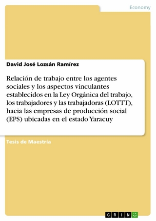 Relación de trabajo entre los agentes sociales y los aspectos vinculantes establecidos en la Ley Orgánica del trabajo, los trabajadores y las trabajadoras (LOTTT),  hacia las empresas de producción social (EPS) ubicadas en el estado Yaracuy