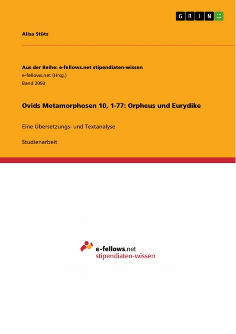 Ovids Metamorphosen 10, 1-77: Orpheus und Eurydike - Alisa St&uuml;tz