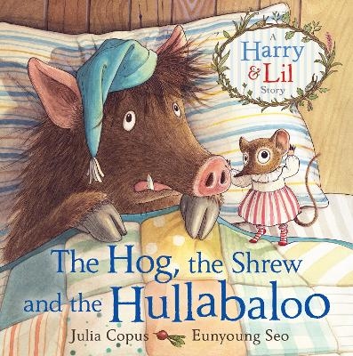 The Hog, the Shrew and the Hullabaloo - Julia Copus