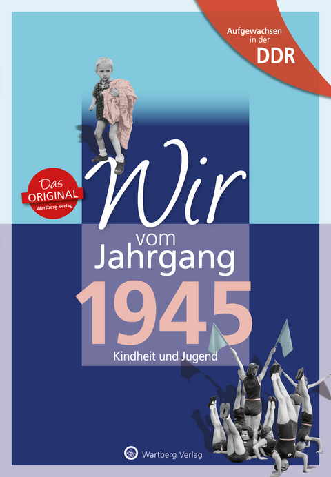 Aufgewachsen in der DDR - Wir vom Jahrgang 1945 - Kindheit und Jugend - Heidi Gruner,  Haselbach K., J. Haselbach