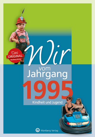 Wir vom Jahrgang 1995 - Kindheit und Jugend