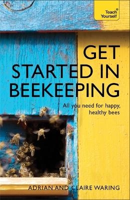 Get Started in Beekeeping - Adrian Waring, Claire Waring