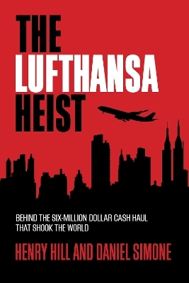 The Lufthansa Heist - Henry Hill, Daniel Simone