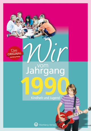 Wir vom Jahrgang 1990 - Kindheit und Jugend