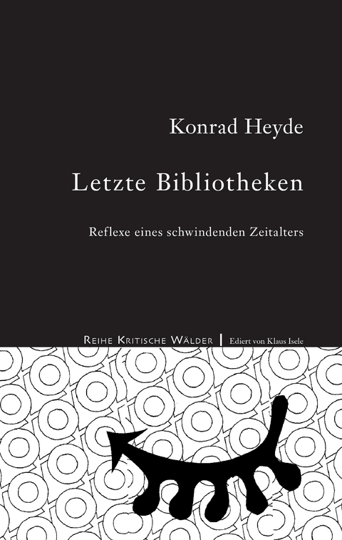 Letzte Bibliotheken - Konrad Heyde