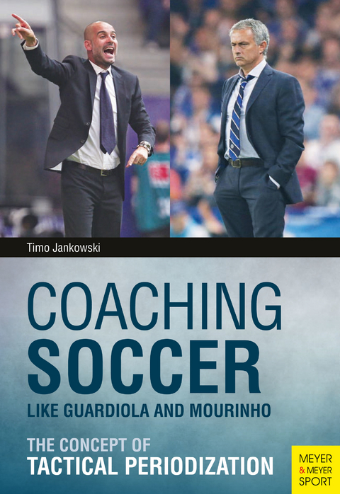 Coaching Soccer Like Guardiola and Mourinho -  Jankowski Timo