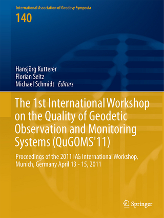 The 1st International Workshop on the Quality of Geodetic Observation and Monitoring Systems (QuGOMS'11)