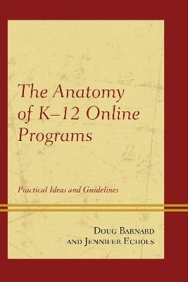 The Anatomy of K-12 Online Programs - Doug Barnard, Jennifer Echols