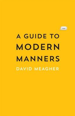 to Z of Modern Manners -  David Meagher
